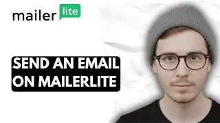 How To Send An Email On Mailerlite [2026 Guide]