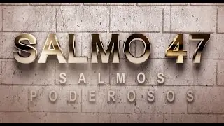 SALMO 47 DE LA B&Iacute;BLIA CAT&Oacute;LICA - ORACI&Oacute;N DE ALABANZA A DIOS POR SU PODER Y MISERICORDIA Y GLORIA.
