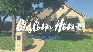 Custom house in the Keys Creek Waco, TX
