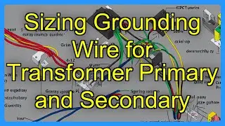 Sizing Grounding Wire for Transformer Primary and Secondary