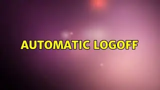 Ubuntu: Automatic logoff (2 Solutions!!)
