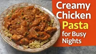 Creamy Chicken Pasta for Busy Nights