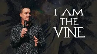 I Am The Vine - Matt Olthoff