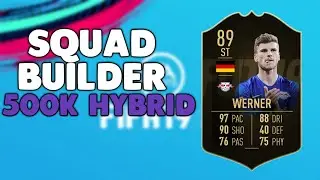 FIFA 19 SQUAD BUILDER 500K HYBRID FEAT. REUS 88, HAVERTZ 86, WERNER 89