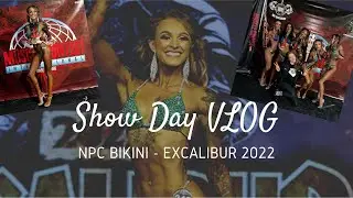 Show Day VLOG | NPC Bikini | Excalibur 2022