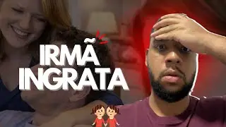 A IRMÃ INGRATA - HISTÓRIA COMPLETA