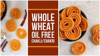 Healthy Whole Wheat Oil Free Chakli/Chakri