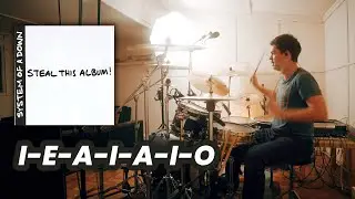 I-E-A-I-A-I-O - System Of A Down drum cover