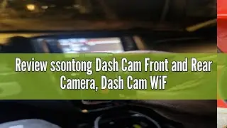 Review ssontong Dash Cam Front and Rear Camera, Dash Cam WiFi/APP Control Dashcam W/ 64GB Card, 2.5K