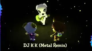 DJ KK (Metal Remix)