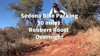 Bike Packing Robbers Roost 50 mile loop in Sedona AZ