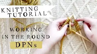 Working in the Round- Pt1: DPNs! :: Knitting Tutorial :: Vlogmas 2020