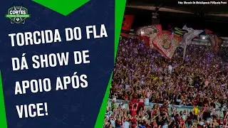 SE LIGA NESSE SHOW QUE A TORCIDA DO FLAMENGO DEU NO MARACAN&Atilde;, MESMO AP&Oacute;S O VICE DA LIBERTADORES!!!