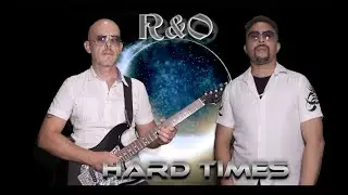 R&O - Hard Times - New original song