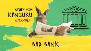 Bad Bank | Neues vom K&auml;nguru reloaded mit Marc-Uwe Kling
