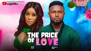 The Price Of Love - Maurice Sam, Onyi Alex nigerian movies 2025 latest full movies
