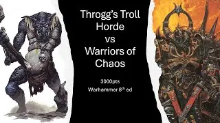 Throgg's Troll Horde vs Warriors of Chaos Warhammer Fantasy 8th ed