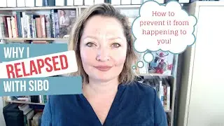 Why I relapsed with SIBO (how to prevent it from happening to you!)