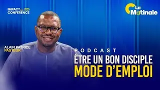 &Ecirc;tre un bon disciple, mode d'emploi - La Matinale - IC2025 - Ps Alain Patrice