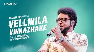 VELLINILA VINNAZHAKE |  ROMANTIC SONG | 2022 | HARICHARAN | MANU MANJITH | PRADEEP TOM | MAQTRO