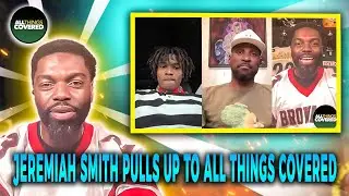 Jeremiah Smith Pulls Up To All Things Covered