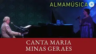 Olivia e Francis Hime | Canta Maria / Minas Geraes | AlmaMúsica (Ao Vivo)