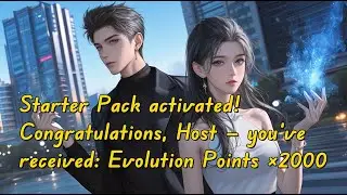 Starter Pack activated! Congratulations, Host &mdash; you&rsquo;ve received: Evolution Points &times;2000