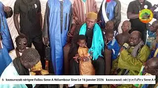 Kazourajab sérigne Fallou Sene A Ndiambour Sine Le 16 janvier 2026