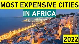 The Most Expensive Cities in Africa 2022 | Top 15