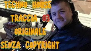 🎶Techno House - Traccia 03 Originale Senza Copyright 🎶