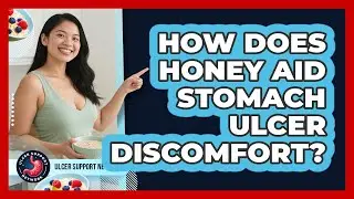 How Does Honey Aid Stomach Ulcer Discomfort?