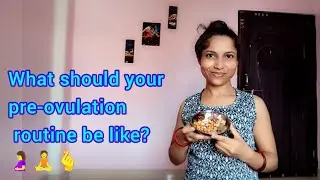 Before Ovulation Routine 🤰🫰