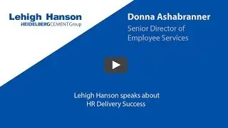 Lehigh Hanson speaks about HR Service Delivery Success