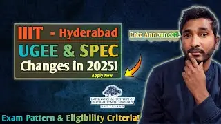 🚨 IIITH UGEE & SPEC 2025: Exam Dates Out! ⋮ IIIT Hyderabad - Eligibility & Syllabus Explained!