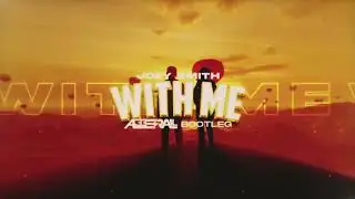 Joey Smith - With Me (Abberall Bootleg) 