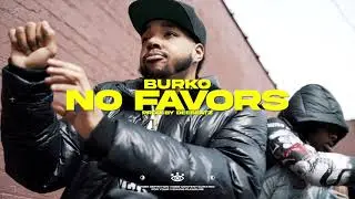 Burko   No Favors | Directed By Double M Visions