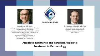 IDEF Educational Series  Antibiotic Resistance and Targeted Antibiotic Treatment in Dermatology
