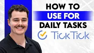 How To Use TickTick For Daily Tasks [2026 Guide]