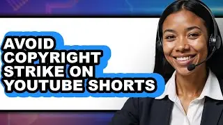How to Avoid Copyright Strike on Youtube Shorts (updated)
