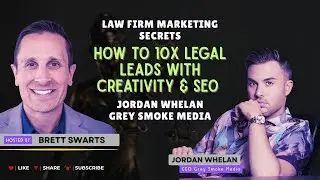 Law Firm Marketing Secrets: How to 10X Legal Leads with Creativity & SEO #JordanWhelan #losangeles