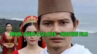 Ratu pantai selatan dan pantai Utara #shooting film