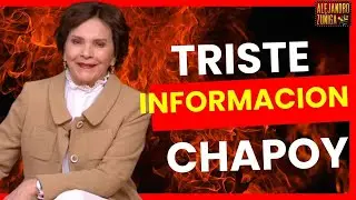 TRISTE INFORMACION PATI CHAPOY