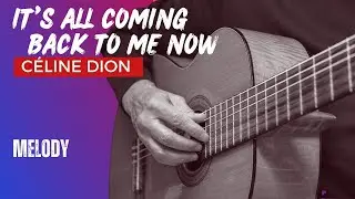 Learn To Play Melody - It's All Coming Back to Me Now ~ Céline Dion | EASY Fingerstyle Guitar