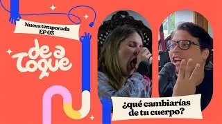 &iquest;QU&Eacute; CAMBIAR&Iacute;AS DE TU CUERPO? / DE A TOQUE #3