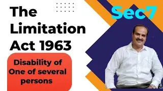 The Limitation Act: Sec 7, Legal disability of one of Several persons.