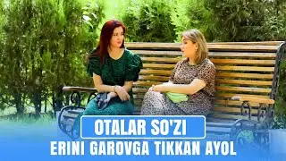 Erini garovga tikkan ayol I Otalar so'zi - aqlning ko'zi #telenovella (20.09.2025)