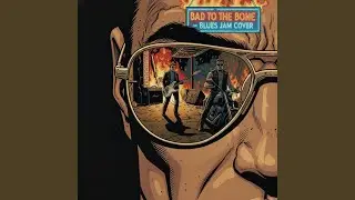 Bad To The Bone (Blues Cover)