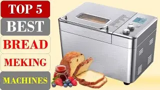 Top 5 Best Bread Making Machines On Aliexpress