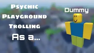 Psychic Playground: Trolling as a dummy!