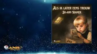 Jo-ann Hamer - Als ik later eens trouw